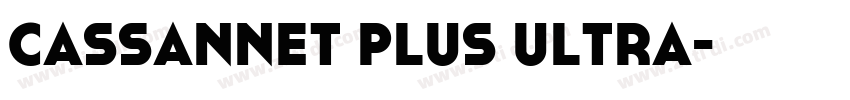 Cassannet Plus Ultra字体转换 Cassannet Plus Ultra字体转换